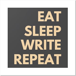 Eat, Sleep, Write, Repeat Posters and Art